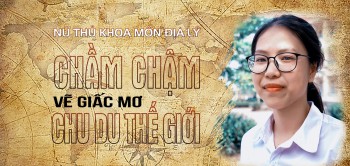 Nữ sinh Hà Tĩnh thủ khoa môn Địa lý - chầm chậm vẽ giấc mơ chu du thế giới