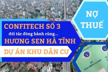 Confitech số 3 - Đối tác của Hương Sen tại dự án KDC bị cưỡng chế nợ thuế, nợ tiền bảo hiểm xã hội